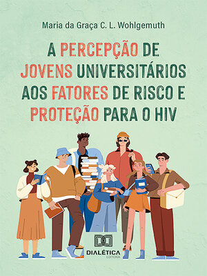 cover image of A percepção de jovens universitários aos fatores de risco e proteção para o HIV